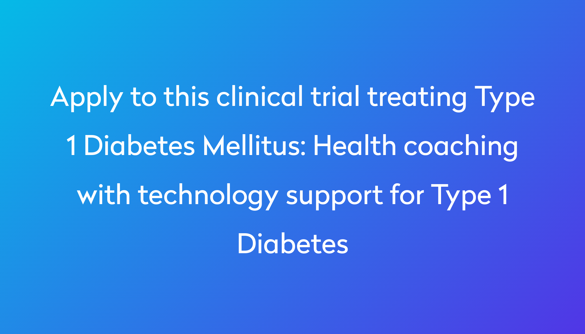 Health Coaching With Technology Support For Type 1 Diabetes Clinical